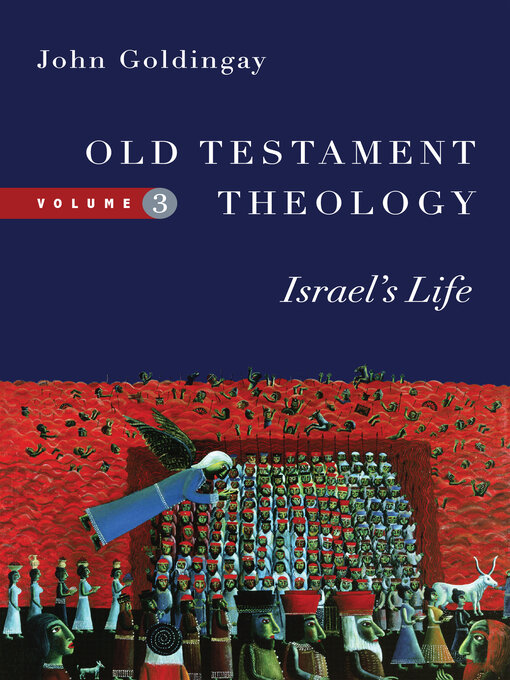 Title details for Old Testament Theology, Volume 3 by John Goldingay - Available